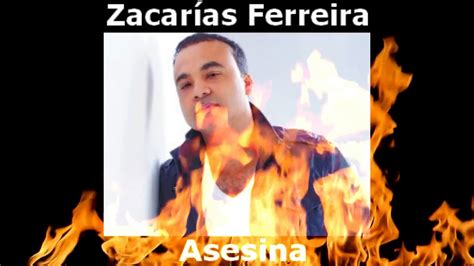 ZACARIAS FEREIRA ASESINA KARAOKE .